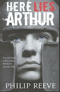 Here Lies Arthur by Philip Reeve