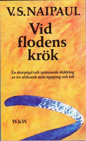 Vid flodens krök by V.S. Naipaul