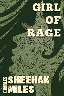 Girl of Rage by Charles Sheehan-Miles