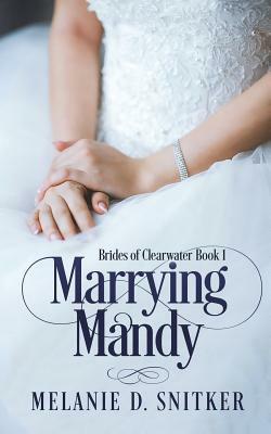 Marrying Mandy by Melanie D. Snitker