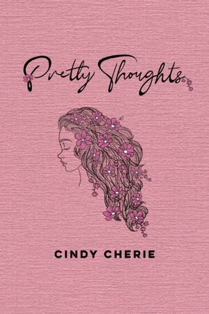 Pretty Thoughts by Cindy Cherie