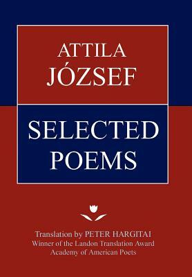 Attila Jozsef Selected Poems by Attila József