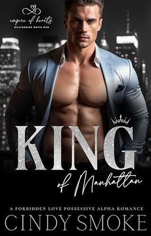 King of Manhattan by Cindy Smoke, Cindy Smoke