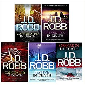 J.D. Robb Death Series 8: Calculated in Death / Thankless in Death / Concealed in Death / Festive in Death / Obsession in Death by J.D. Robb