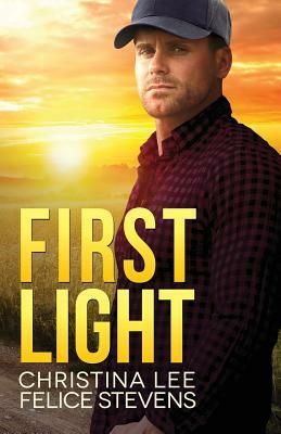First Light by Felice Stevens, Christina Lee