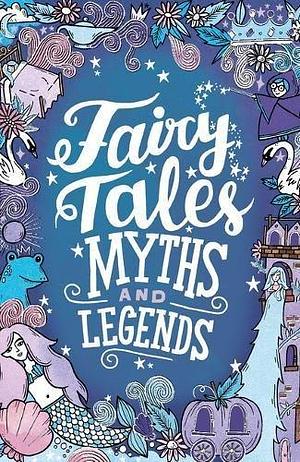 Fairy Tales Myths & Legends by Emma Adams, Emma Adams