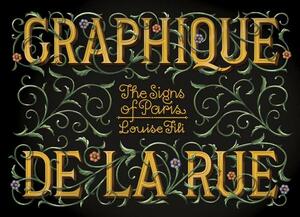 Graphique de la Rue: The Signs of Paris by Louise Fili