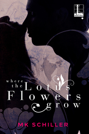 Where the Lotus Flowers Grow by M.K. Schiller