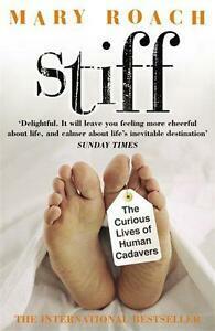 Stiff: The Curious Lives of Human Cadavers by Mary Roach