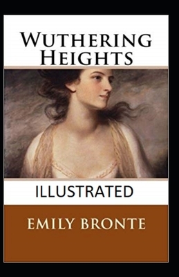 Wuthering Heights Illustrated by Emily Brontë