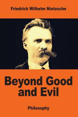 Beyond Good and Evil by Friedrich Nietzsche