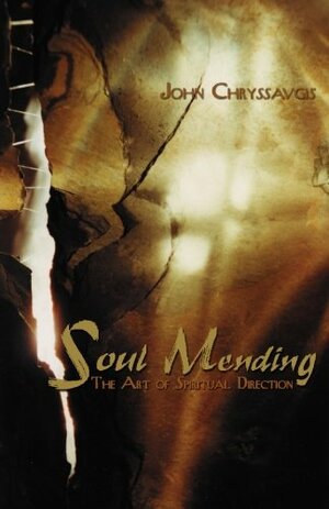 Soul Mending: The Art of Spiritual Direction by John Chryssavgis