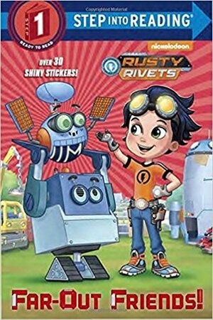 Far-Out Friends! (Rusty Rivets) by Delphine Finnegan