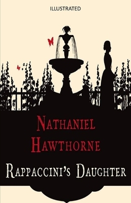 Rappaccini's Daughter Illustrated by Nathaniel Hawthorne