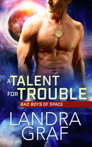 A Talent for Trouble by Landra Graf