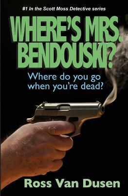 Where's Mrs. Bendouski? by Ross Van Dusen