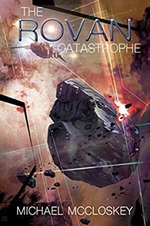The Rovan Catastrophe by Michael McCloskey