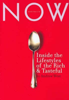 Now Australia: Inside the Lifestyles of the Rich & Tasteful by NAdine Davidoff, Andre West