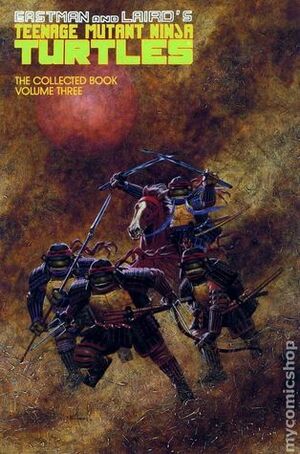 Teenage Mutant Ninja Turtles The Collected Book, Volume Three by Kevin Eastman