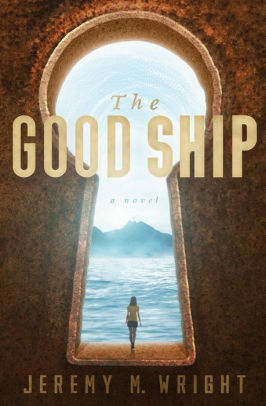 The Good Ship by Jeremy M. Wright