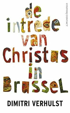 De intrede van Christus in Brussel: in het jaar 2000 en oneffen ongeveer by Dimitri Verhulst