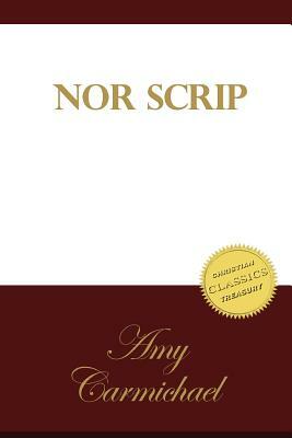 Nor Scrip by Amy Carmichael