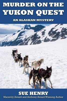 Murder on the Yukon Quest by Sue Henry