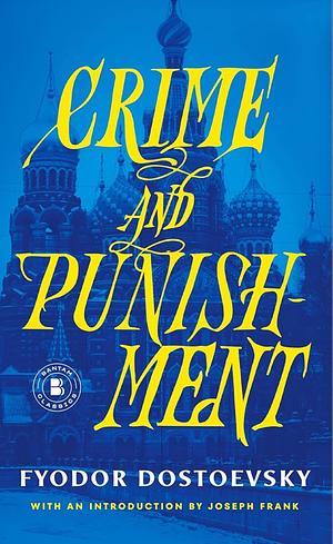 Crime and Punishment by Fyodor Dostoevsky