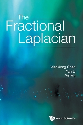 The Fractional Laplacian by Yan Li, Pei Ma, Wenxiong Chen