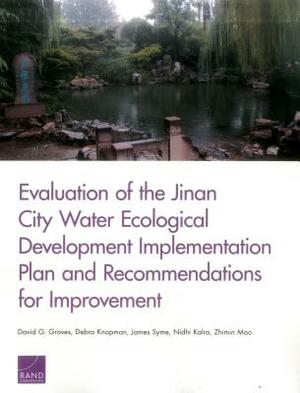 Evaluation of the Jinan City Water Ecological Development Implementation Plan and Recommendations for Improvement by James Syme, David G. Groves, Debra Knopman