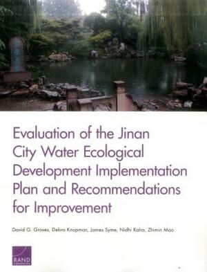 Evaluation of the Jinan City Water Ecological Development Implementation Plan and Recommendations for Improvement by Debra Knopman, David G. Groves, James Syme