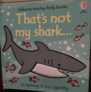 That's Not My Shark by 