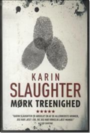 Mørk treenighed by Karin Slaughter