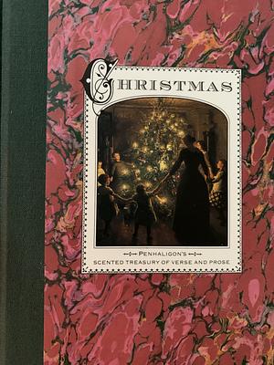 Christmas: Penhaligon's Scented Treasury of Verse and Prose by Various