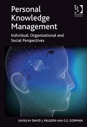 Personal Knowledge Management by David J. Pauleen, G.E. Gorman