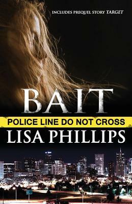Bait: Includes the prequel story Target by Lisa Phillips