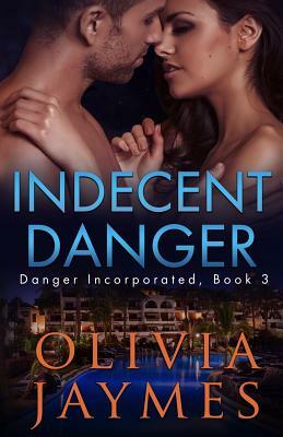 Indecent Danger by Olivia Jaymes