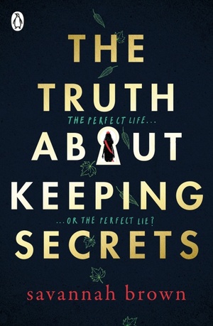 The Truth About Keeping Secrets by Savannah Brown