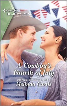 A Cowboy's Fourth of July: A Clean Romance by Melinda Curtis, Melinda Curtis