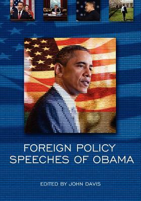 Foreign Policy Speeches of Obama by John Davis
