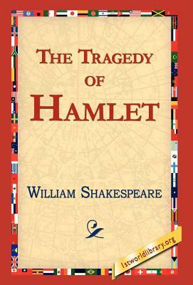 The Tragedy of Hamlet, Prince of Denmark by William Shakespeare