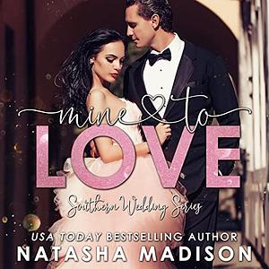 Mine To Love by Natasha Madison