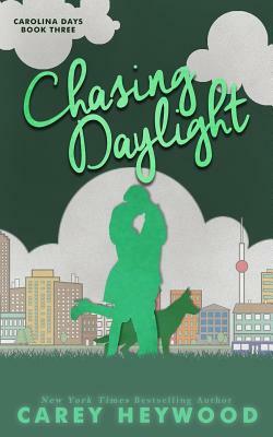 Chasing Daylight by Carey Heywood