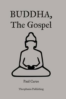 Buddha, The Gospel by Paul Carus