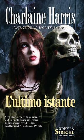 L'ultimo istante by Charlaine Harris