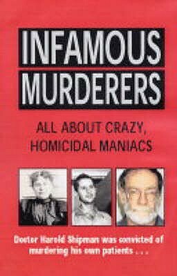 Infamous Murderers by Rodney Castleden