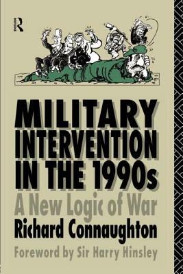 Military Intervention in the 1990s by Colonel Richard M. Connaughton, Richard Connaughton