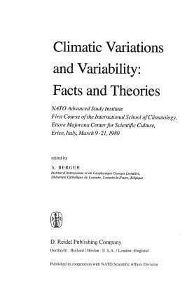 Climatic Variations and Variability: Facts and Theories: NATO Advanced Study Institute First Course of the International School of Climatology, Ettore by 