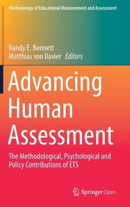 Advancing Human Assessment: The Methodological, Psychological and Policy Contributions of ETS (Methodology of Educational Measurement and Assessment) by Matthias von Davier, Randy E. Bennett