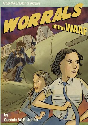 Worrals of the W.A.A.F. by W.E. Johns